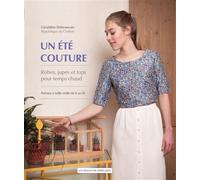Un été couture Robes, jupes et tops pour temps chaud. Patrons à taille réelle du S au XL. - Géraldine Debeauvais - Un Dimanche Apres-Midi - broché - Guide