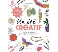 Claire Fauvain – Un été créatif – Près de 60 activités pour exprimer votre créativité – Broché
