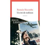 Un été de trahison - Romain Slocombe - Seuil - broché - Roman