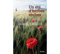 Un été d'herbes sèches - Daniel Crozes - Rouergue - broché - Roman