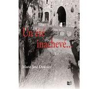 Un été inachevé Marie-José Descaire (Auteur)