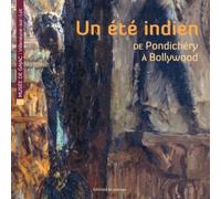 Un Été Indien, De Pondichéry À Bollywood
