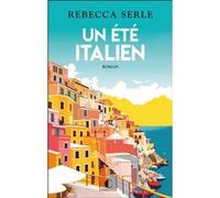 Un été italien Rebecca Serle (Auteur), Typhaine Ducellier (Traduction)
