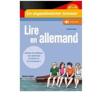 Un Été Pas Comme Les Autres - Ein Ungewöhnlicher Sommer - Lire En Allemand, A2+/B1