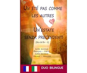 Un été pas comme les autres / Un’estate senza precendenti - Libro bilingue: italiano - francese: Livre bilingue: Français - Italien