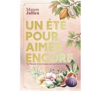 Un Été pour Aimer Encore Manon JullienManon Jullien (Auteur)