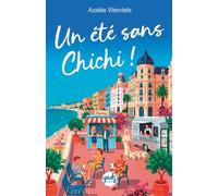 UN ÉTÉ SANS CHICHI ! Un roman feel-good pétillant sous le soleil de Nice: humour, rivalité, comédie romantique, secrets de famille et gourmandises sur fond de vacances en Méditerranée.