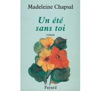 Un été sans toi - Madeleine Chapsal - Fayard - broché - Livre