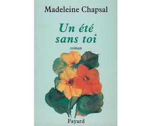 Un été sans toi - Madeleine Chapsal - Fayard - broché - Livre
