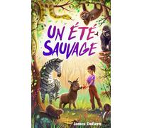 Un été sauvage: Les enfants de 8 à 11 ans vont adorer cette aventure où une fille construit son propre zoo.