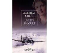 Un été si court - Andrew Greig - Calmann-Levy - broché - Roman