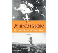 Un Été Sous Les Bombes - Givors, Grigny, Chasse 1944