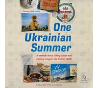 Un été ukrainien : un mémoire sur le fait de tomber amoureux et de devenir adulte dans l'ex-URSS