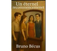 Un éternel recommencement