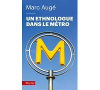 Un ethnologue dans le métro Suivi de Traversée de Luxembourg - Marc Augé - Hachette Pluriel Reference - broché - Etude