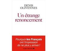 Un étrange renoncement Denis Olivennes (Auteur)