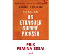 Un étranger nommé Picasso Annie Cohen-Solal (Auteur)