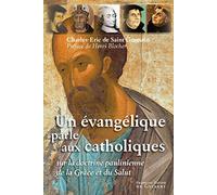 Un évangélique parle aux catholiques: Sur la doctrine paulinienne de la grâce et du salut