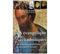 Un Évangélique Parle Aux Catholiques - Sur La Doctrine Paulinienne De La Grâce Et Du Salut