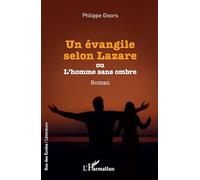 Un évangile selon Lazare: ou L'homme sans ombre