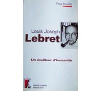 EVEILLEUR D'HUMANITE LOUIS-JOSEPH LEBRET