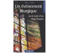 Un Événement Liturgique - Ou Le Sens D'un Motu Proprio