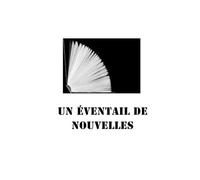 Un éventail de nouvelles