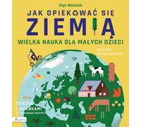 Un excellent apprentissage pour les jeunes enfants. Comment prendre soin de la Terre. Un livre avec des fenêtres par Olga WoŸniak (Buch auf Polnisch)