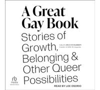 Un excellent livre gay : histoires de croissance, d'appartenance et d'autres possibilités queer