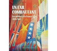 Collectif – Un exil combattant : Les artistes et la France, 1939-1945 – Relié
