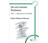 Un exil nommé Parkinson: Tenir... Séparément, ensemble