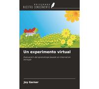 Un experimento virtual: Evaluación del aprendizaje basado en Internet en biología