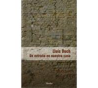Un Extrano En Nuestra Casa Luis Duch (Auteur)
