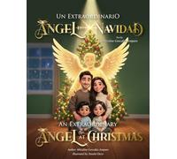 Un extraordinario angel en Navidad: El día que un regalo del cielo, bajó con un eterno árbol de Navidad