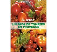 Un fada de tomates en provence - Gui Gedda - Presses Du Midi - broché - Guide