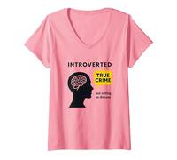 Un Fan introverti de True Crime prêt à discuter du t-Shirt Graphique T-Shirt avec Col en V, Femme, Rose, S
