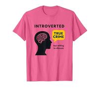 Un Fan introverti de True Crime prêt à discuter du t-Shirt Graphique T-Shirt, Homme, Rose chiné, XXL