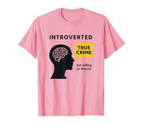 Un Fan introverti de True Crime prêt à discuter du t-Shirt Graphique T-Shirt, Homme, Rose, L