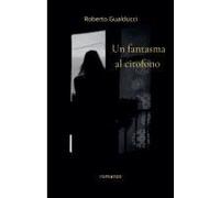 Un Fantasma Al Citofono (Italian Edition)