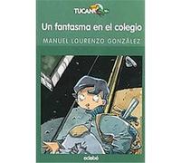 Un Fantasma En El Colegio/ a Ghost in the School, Tucan Verde / Green Tucan Manuel Lourenzo Gonzalez (Auteur)