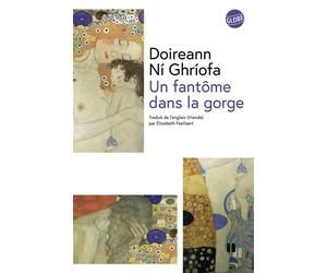 Un fantôme dans la gorge - Doireann Ní Ghriofa - Globe - broché - Roman