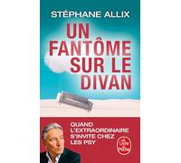 Un fantôme sur le divan: Quand l'extraordinaire s'invite chez les psy