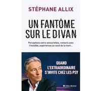 Un fantôme sur le divan: Quand l'extraordinaire s'invite chez les psy