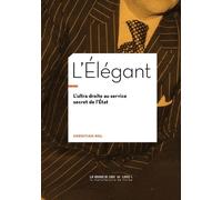 Un Fasciste Français - L'ultra Droite Au Service Secret De L'état