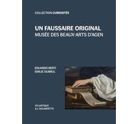 Un Faussaire Original - Musée Des Beaux-Arts D'agen