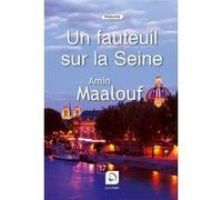 Un fauteuil sur la Seine Amin Maalouf (Auteur)