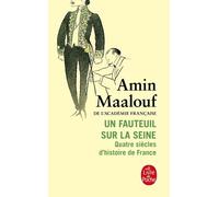 Un Fauteuil Sur La Seine - Quatre Siècles D'histoire De France
