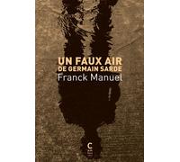 Un faux air de Germain Sarde - Franck Manuel - Cambourakis - broché - Roman