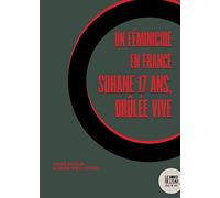 Un féminicide en France: Sohane 17 ans, brûlée vive