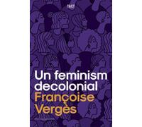 Un feminism decolonial - Francoise Verges, Colectia de strada, Editie in limba romana